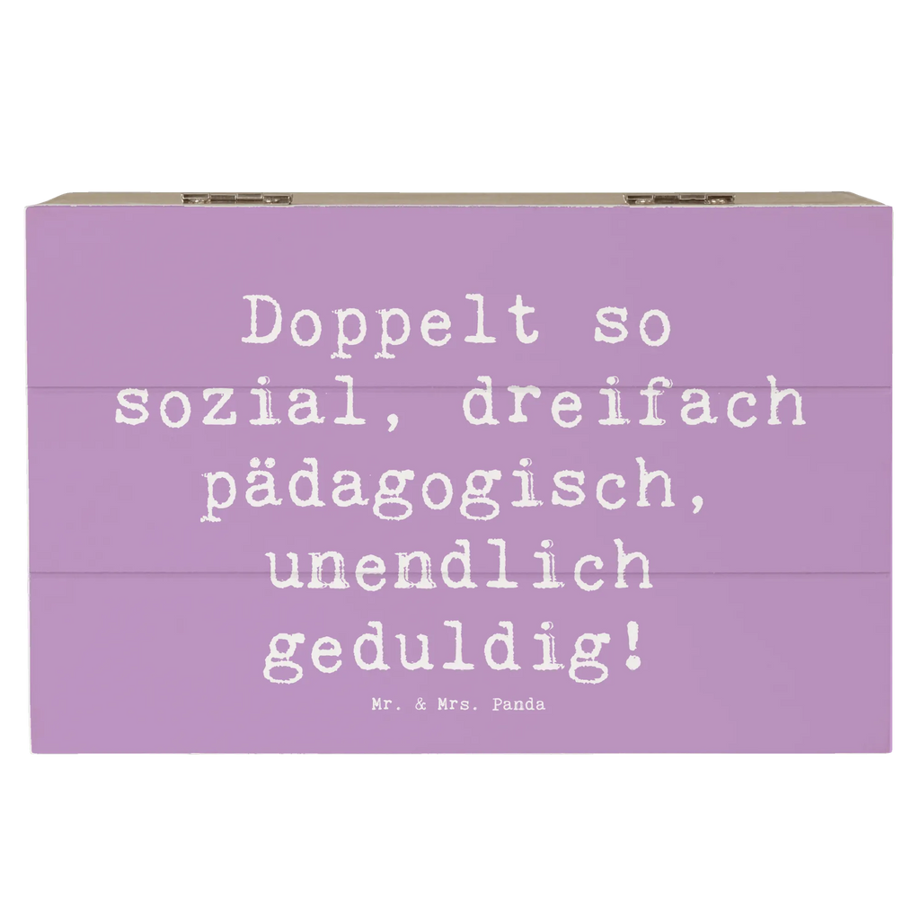 Holzkiste Spruch Doppelt so sozial, dreifach pädagogisch, unendlich geduldig! Holzkiste, Kiste, Schatzkiste, Truhe, Schatulle, XXL, Erinnerungsbox, Erinnerungskiste, Dekokiste, Aufbewahrungsbox, Geschenkbox, Geschenkdose, Beruf, Ausbildung, Jubiläum, Abschied, Rente, Kollege, Kollegin, Geschenk, Schenken, Arbeitskollege, Mitarbeiter, Firma, Danke, Dankeschön