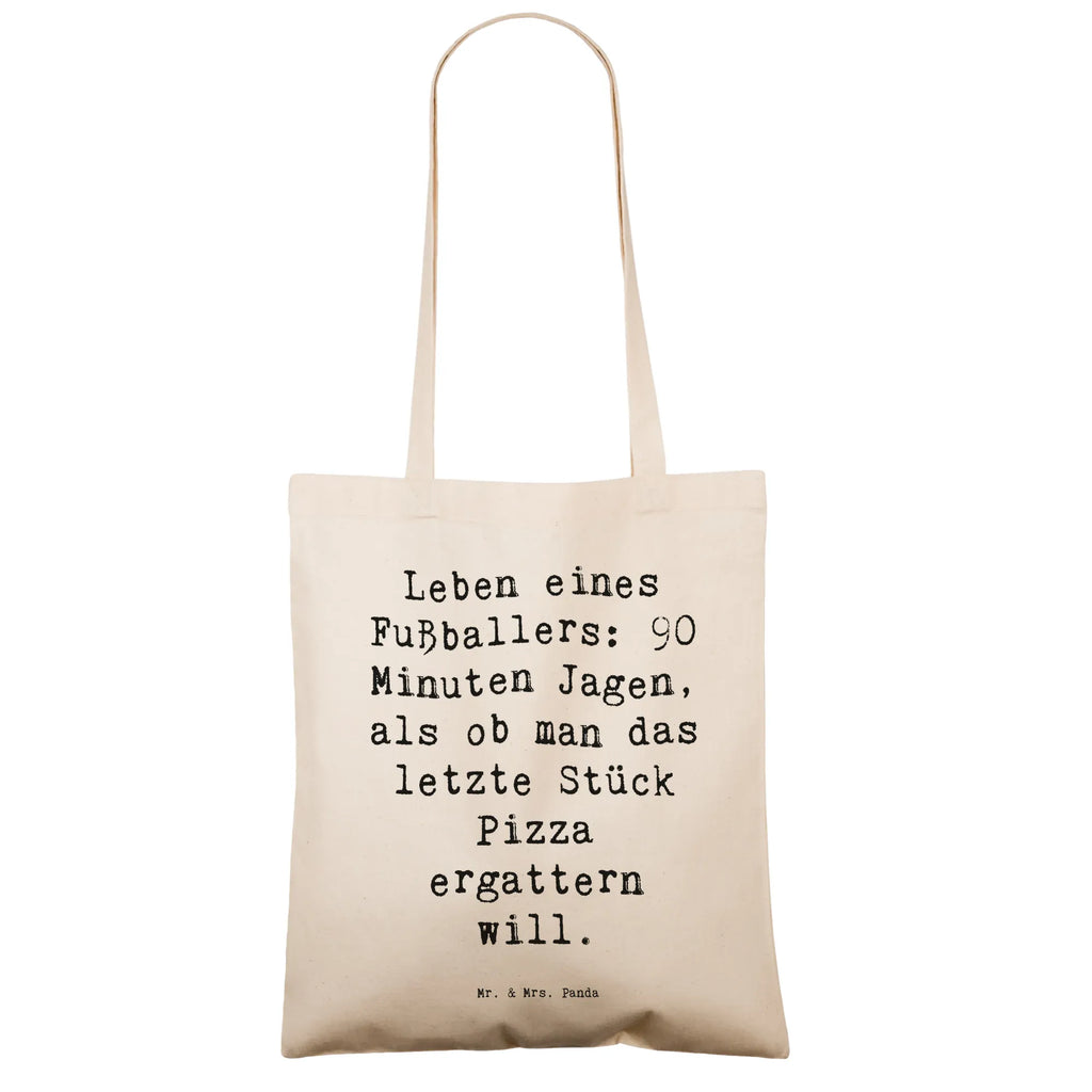 Tragetasche Spruch Leben eines Fußballers: 90 Minuten Jagen, als ob man das letzte Stück Pizza ergattern will. Beuteltasche, Beutel, Einkaufstasche, Jutebeutel, Stoffbeutel, Tasche, Shopper, Umhängetasche, Strandtasche, Schultertasche, Stofftasche, Tragetasche, Badetasche, Jutetasche, Einkaufstüte, Laptoptasche, Beruf, Ausbildung, Jubiläum, Abschied, Rente, Kollege, Kollegin, Geschenk, Schenken, Arbeitskollege, Mitarbeiter, Firma, Danke, Dankeschön