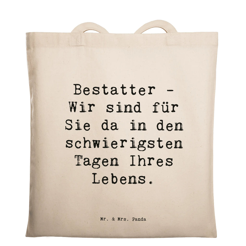 Tragetasche Spruch Bestatter - Wir sind für Sie da in den schwierigsten Tagen Ihres Lebens. Beuteltasche, Beutel, Einkaufstasche, Jutebeutel, Stoffbeutel, Tasche, Shopper, Umhängetasche, Strandtasche, Schultertasche, Stofftasche, Tragetasche, Badetasche, Jutetasche, Einkaufstüte, Laptoptasche, Beruf, Ausbildung, Jubiläum, Abschied, Rente, Kollege, Kollegin, Geschenk, Schenken, Arbeitskollege, Mitarbeiter, Firma, Danke, Dankeschön