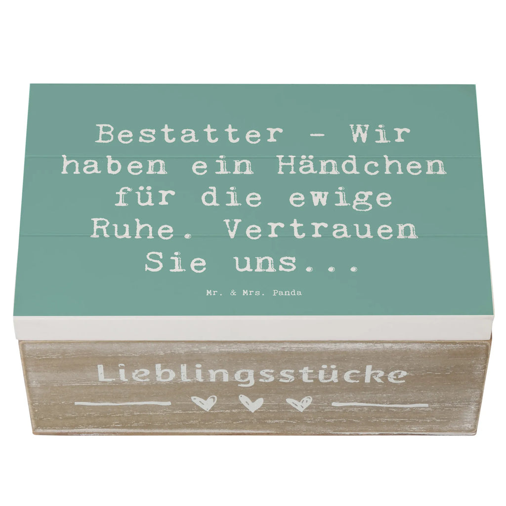 Holzkiste Spruch Bestatter - Wir haben ein Händchen für die ewige Ruhe. Vertrauen Sie uns... Holzkiste, Kiste, Schatzkiste, Truhe, Schatulle, XXL, Erinnerungsbox, Erinnerungskiste, Dekokiste, Aufbewahrungsbox, Geschenkbox, Geschenkdose, Beruf, Ausbildung, Jubiläum, Abschied, Rente, Kollege, Kollegin, Geschenk, Schenken, Arbeitskollege, Mitarbeiter, Firma, Danke, Dankeschön