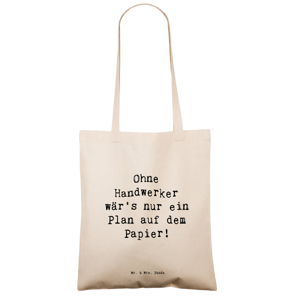 Tragetasche Spruch Ohne Handwerker wär's nur ein Plan auf dem Papier! Beuteltasche, Beutel, Einkaufstasche, Jutebeutel, Stoffbeutel, Tasche, Shopper, Umhängetasche, Strandtasche, Schultertasche, Stofftasche, Tragetasche, Badetasche, Jutetasche, Einkaufstüte, Laptoptasche, Beruf, Ausbildung, Jubiläum, Abschied, Rente, Kollege, Kollegin, Geschenk, Schenken, Arbeitskollege, Mitarbeiter, Firma, Danke, Dankeschön