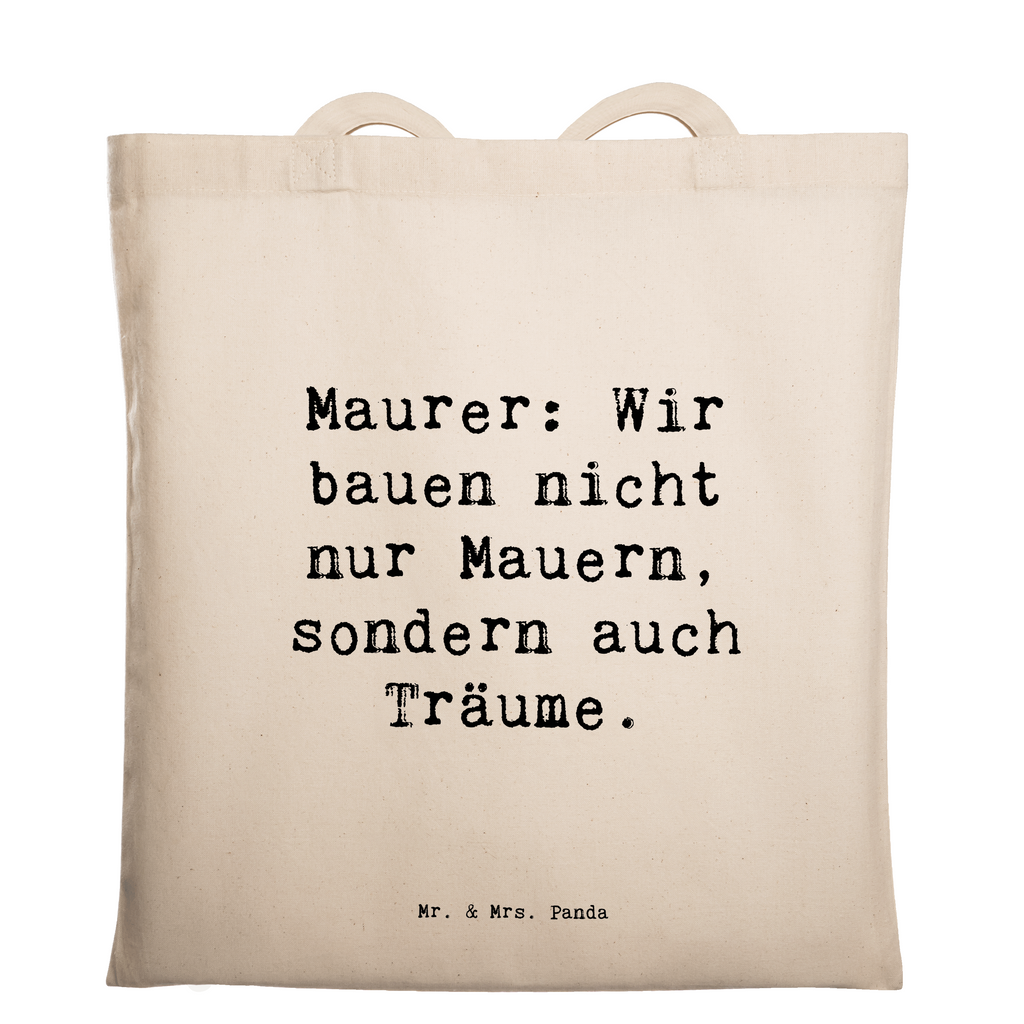 Tragetasche Spruch Maurer: Wir bauen nicht nur Mauern, sondern auch Träume. Beuteltasche, Beutel, Einkaufstasche, Jutebeutel, Stoffbeutel, Tasche, Shopper, Umhängetasche, Strandtasche, Schultertasche, Stofftasche, Tragetasche, Badetasche, Jutetasche, Einkaufstüte, Laptoptasche, Beruf, Ausbildung, Jubiläum, Abschied, Rente, Kollege, Kollegin, Geschenk, Schenken, Arbeitskollege, Mitarbeiter, Firma, Danke, Dankeschön