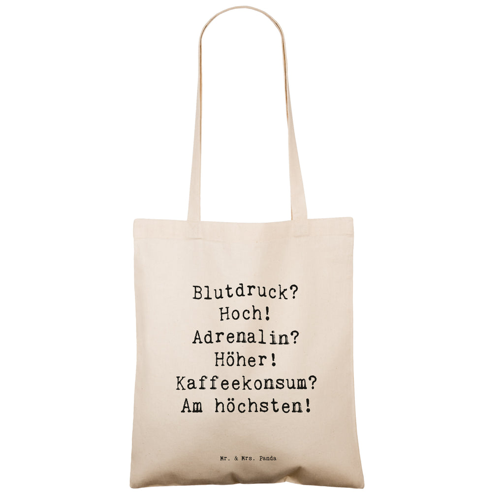 Tragetasche Spruch Blutdruck? Hoch! Adrenalin? Höher! Kaffeekonsum? Am höchsten! Beuteltasche, Beutel, Einkaufstasche, Jutebeutel, Stoffbeutel, Tasche, Shopper, Umhängetasche, Strandtasche, Schultertasche, Stofftasche, Tragetasche, Badetasche, Jutetasche, Einkaufstüte, Laptoptasche, Beruf, Ausbildung, Jubiläum, Abschied, Rente, Kollege, Kollegin, Geschenk, Schenken, Arbeitskollege, Mitarbeiter, Firma, Danke, Dankeschön