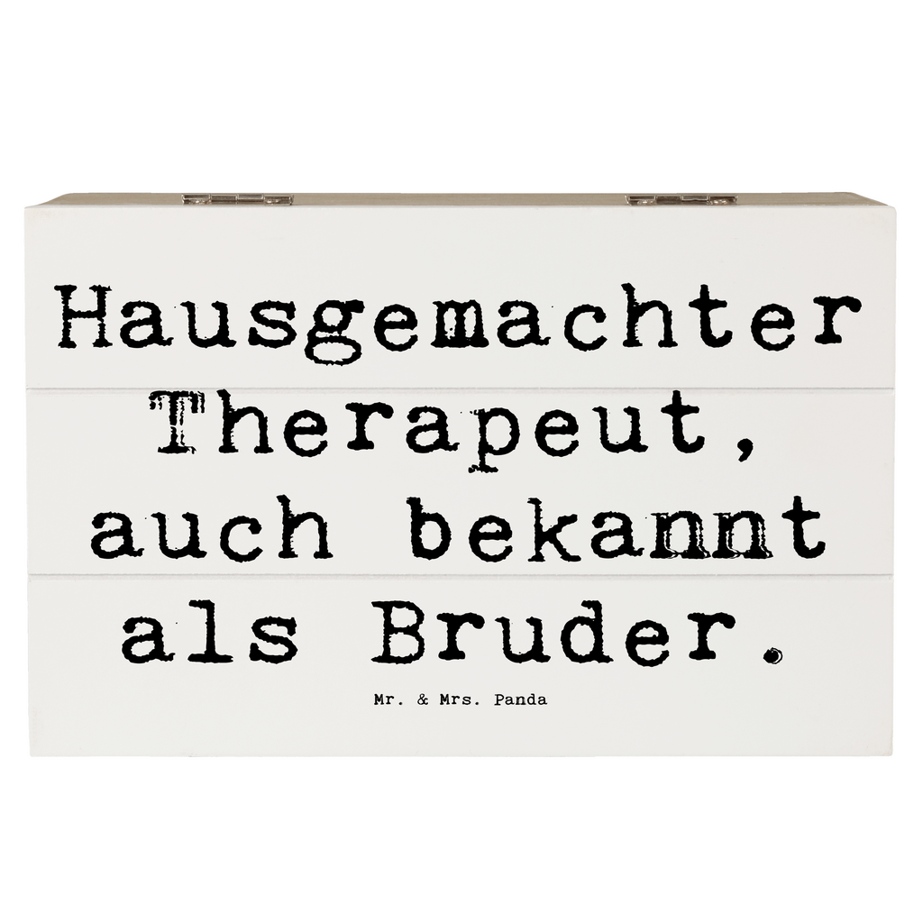 Holzkiste Spruch Bruder Therapeut Holzkiste, Kiste, Schatzkiste, Truhe, Schatulle, XXL, Erinnerungsbox, Erinnerungskiste, Dekokiste, Aufbewahrungsbox, Geschenkbox, Geschenkdose, Familie, Vatertag, Muttertag, Bruder, Schwester, Mama, Papa, Oma, Opa