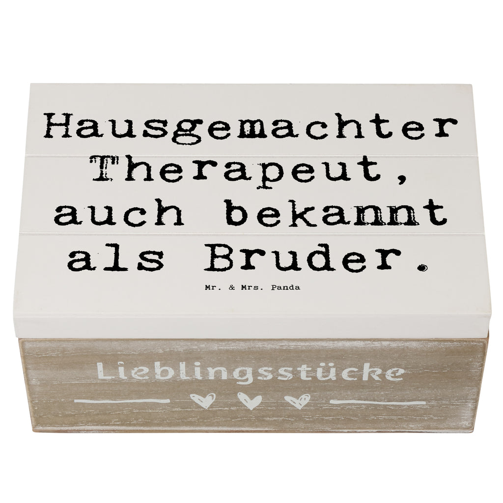 Holzkiste Spruch Bruder Therapeut Holzkiste, Kiste, Schatzkiste, Truhe, Schatulle, XXL, Erinnerungsbox, Erinnerungskiste, Dekokiste, Aufbewahrungsbox, Geschenkbox, Geschenkdose, Familie, Vatertag, Muttertag, Bruder, Schwester, Mama, Papa, Oma, Opa