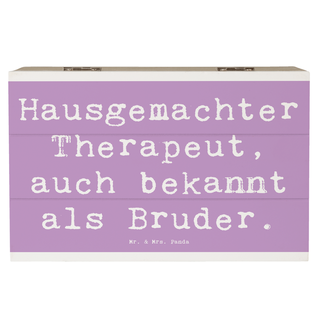 Holzkiste Spruch Bruder Therapeut Holzkiste, Kiste, Schatzkiste, Truhe, Schatulle, XXL, Erinnerungsbox, Erinnerungskiste, Dekokiste, Aufbewahrungsbox, Geschenkbox, Geschenkdose, Familie, Vatertag, Muttertag, Bruder, Schwester, Mama, Papa, Oma, Opa