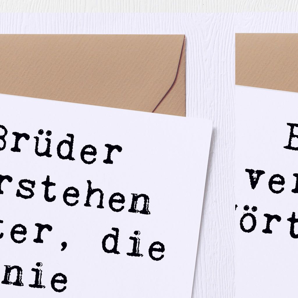 Deluxe Karte Spruch Bruderverständnis Karte, Grußkarte, Klappkarte, Einladungskarte, Glückwunschkarte, Hochzeitskarte, Geburtstagskarte, Hochwertige Grußkarte, Hochwertige Klappkarte, Familie, Vatertag, Muttertag, Bruder, Schwester, Mama, Papa, Oma, Opa