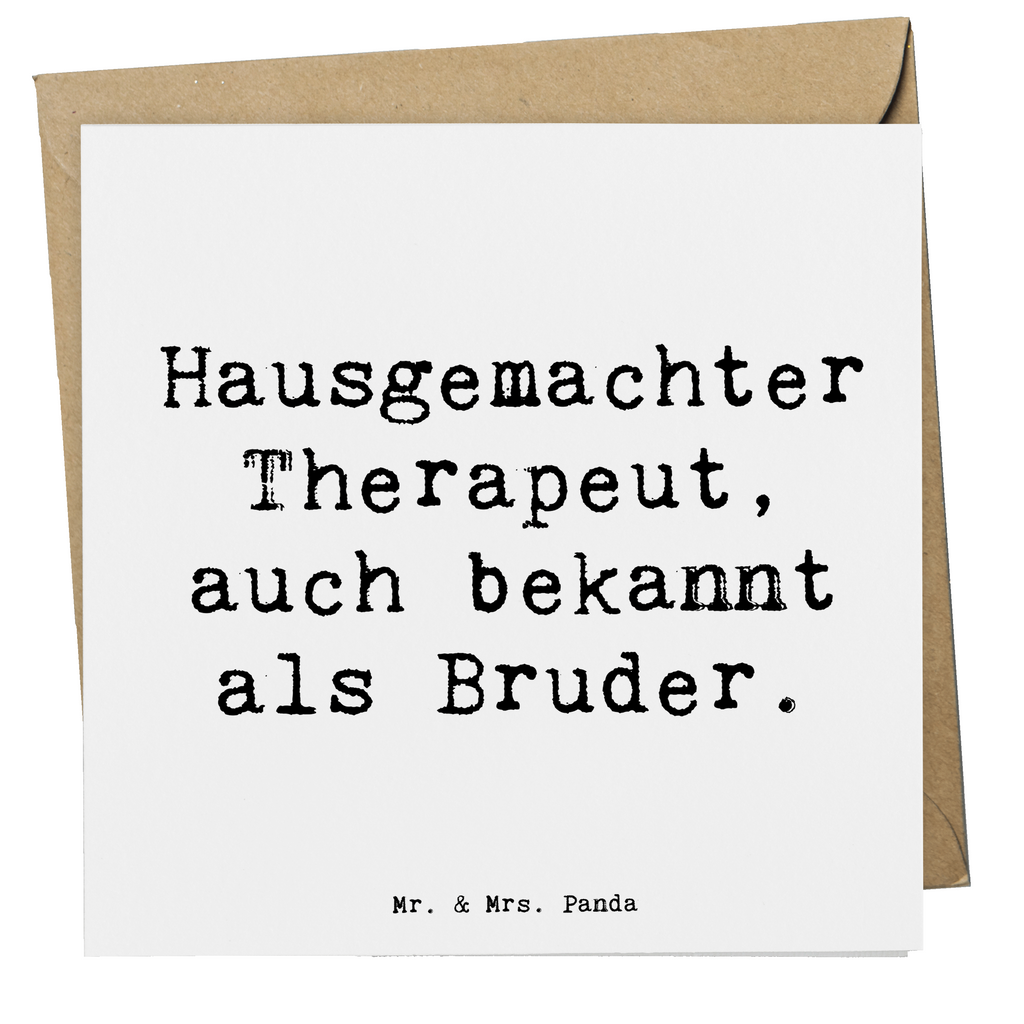 Deluxe Karte Spruch Bruder Therapeut Karte, Grußkarte, Klappkarte, Einladungskarte, Glückwunschkarte, Hochzeitskarte, Geburtstagskarte, Hochwertige Grußkarte, Hochwertige Klappkarte, Familie, Vatertag, Muttertag, Bruder, Schwester, Mama, Papa, Oma, Opa