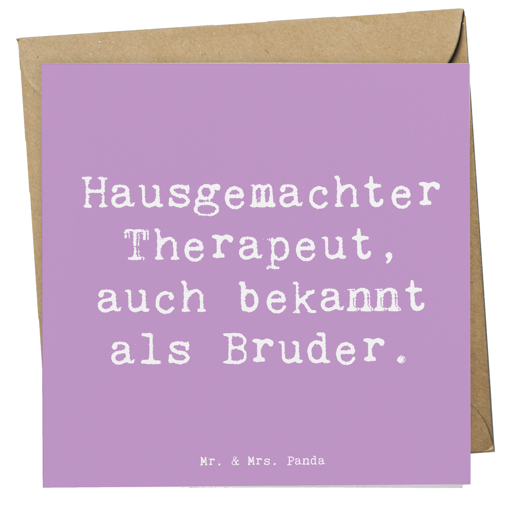 Deluxe Karte Spruch Bruder Therapeut Karte, Grußkarte, Klappkarte, Einladungskarte, Glückwunschkarte, Hochzeitskarte, Geburtstagskarte, Hochwertige Grußkarte, Hochwertige Klappkarte, Familie, Vatertag, Muttertag, Bruder, Schwester, Mama, Papa, Oma, Opa