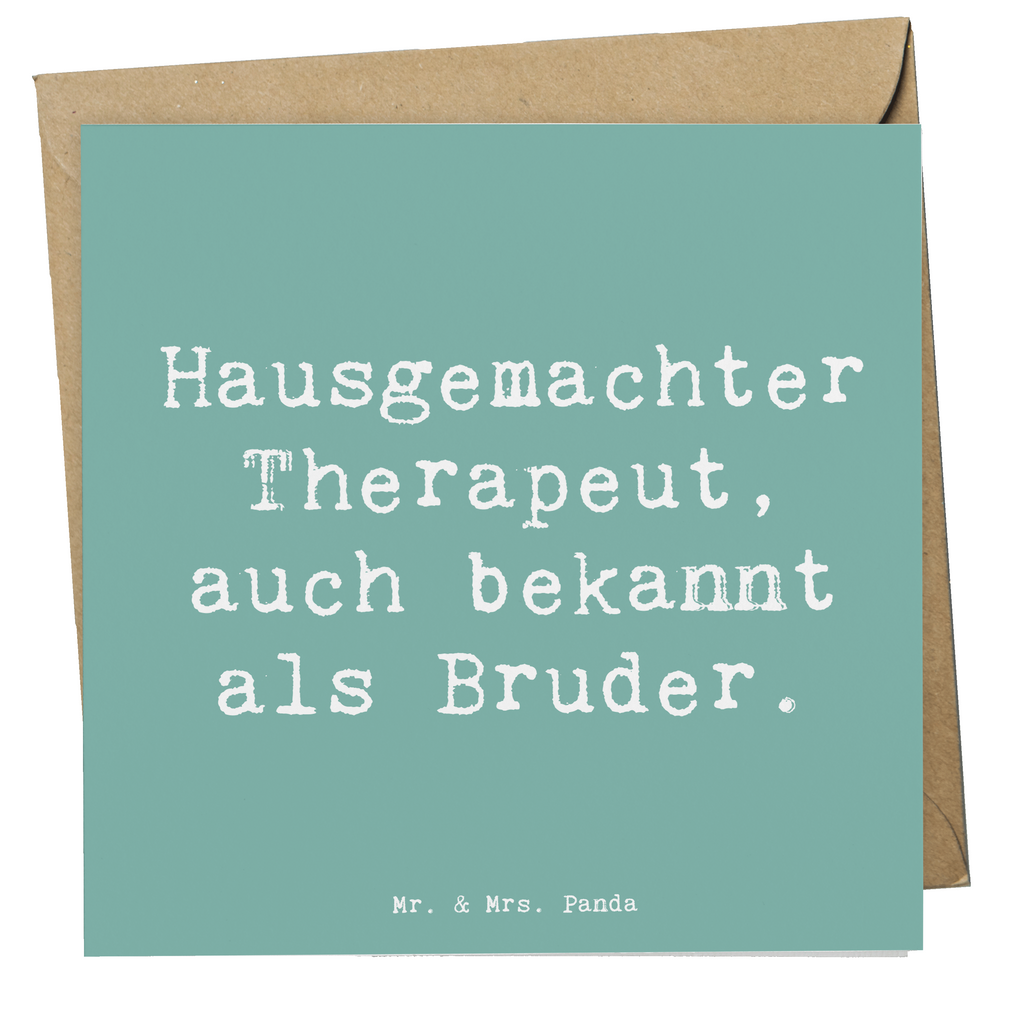 Deluxe Karte Spruch Bruder Therapeut Karte, Grußkarte, Klappkarte, Einladungskarte, Glückwunschkarte, Hochzeitskarte, Geburtstagskarte, Hochwertige Grußkarte, Hochwertige Klappkarte, Familie, Vatertag, Muttertag, Bruder, Schwester, Mama, Papa, Oma, Opa