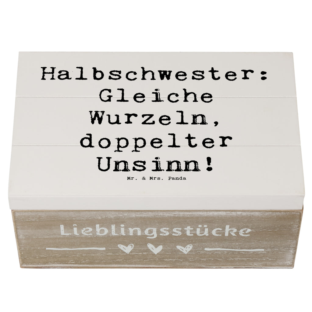 Holzkiste Spruch Halbschwester Unsinn Holzkiste, Kiste, Schatzkiste, Truhe, Schatulle, XXL, Erinnerungsbox, Erinnerungskiste, Dekokiste, Aufbewahrungsbox, Geschenkbox, Geschenkdose, Familie, Vatertag, Muttertag, Bruder, Schwester, Mama, Papa, Oma, Opa