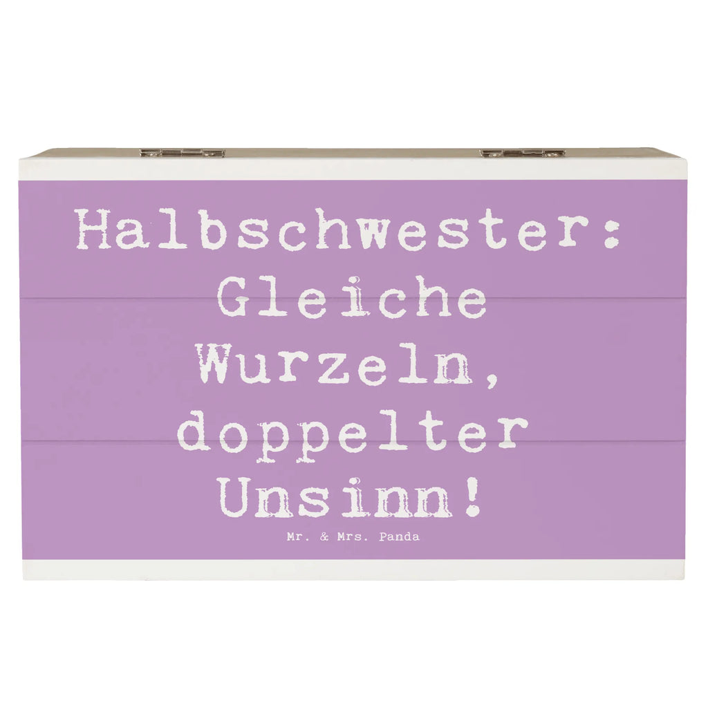 Holzkiste Spruch Halbschwester Unsinn Holzkiste, Kiste, Schatzkiste, Truhe, Schatulle, XXL, Erinnerungsbox, Erinnerungskiste, Dekokiste, Aufbewahrungsbox, Geschenkbox, Geschenkdose, Familie, Vatertag, Muttertag, Bruder, Schwester, Mama, Papa, Oma, Opa