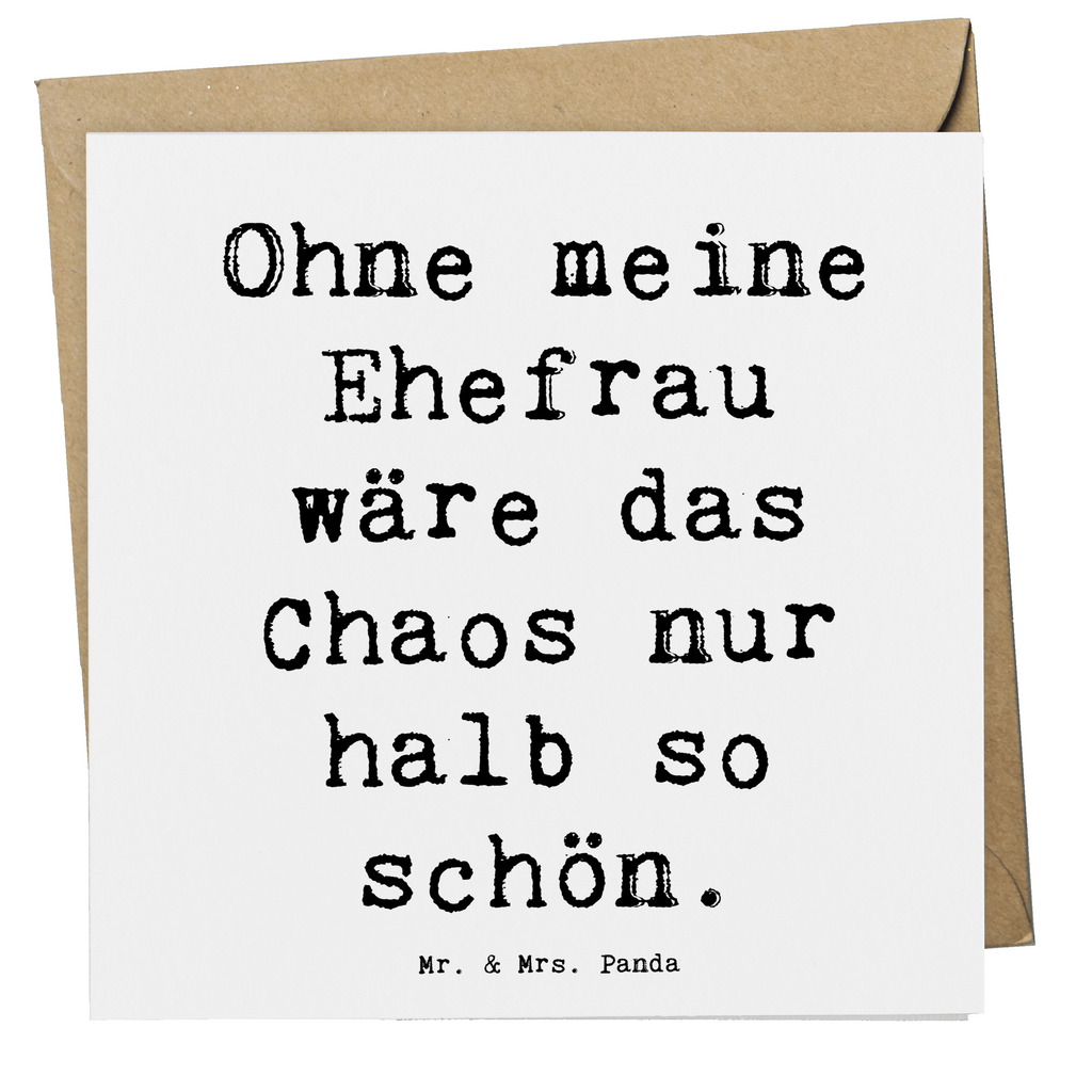 Deluxe Karte Spruch Ohne meine Ehefrau wäre das Chaos nur halb so schön. Karte, Grußkarte, Klappkarte, Einladungskarte, Glückwunschkarte, Hochzeitskarte, Geburtstagskarte, Hochwertige Grußkarte, Hochwertige Klappkarte, Familie, Vatertag, Muttertag, Bruder, Schwester, Mama, Papa, Oma, Opa