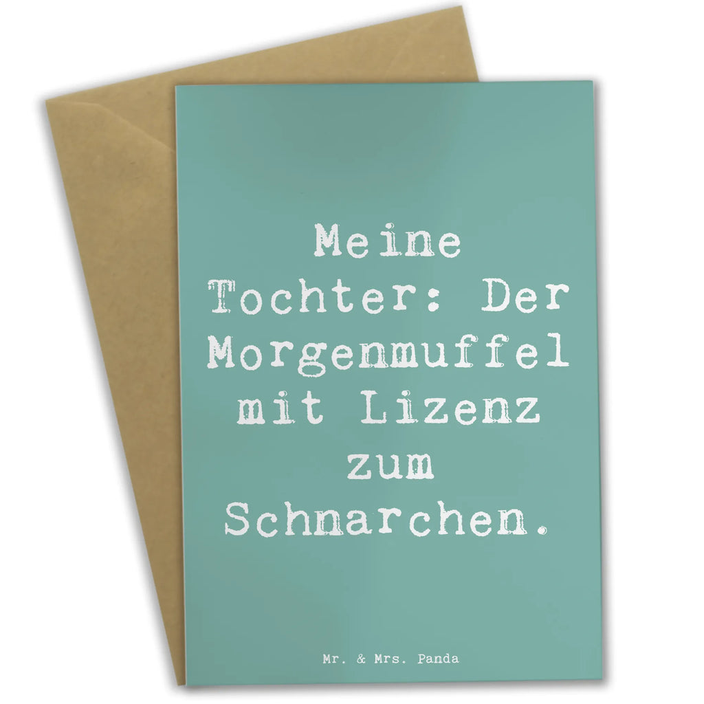 Grußkarte Spruch Tochter Morgenmuffel Grußkarte, Klappkarte, Einladungskarte, Glückwunschkarte, Hochzeitskarte, Geburtstagskarte, Karte, Ansichtskarten, Familie, Vatertag, Muttertag, Bruder, Schwester, Mama, Papa, Oma, Opa