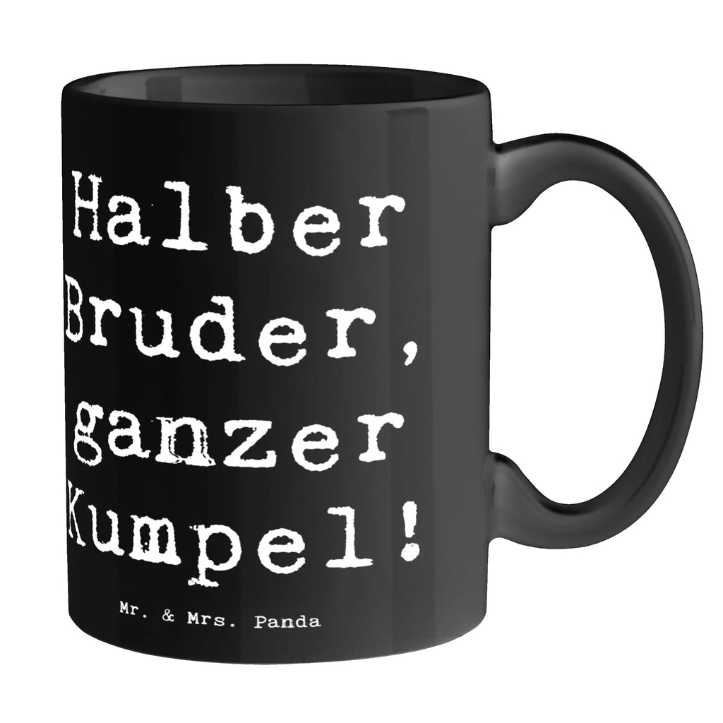 Tasse Spruch Halbbruder Kumpel Tasse, Kaffeetasse, Teetasse, Becher, Kaffeebecher, Teebecher, Keramiktasse, Porzellantasse, Büro Tasse, Geschenk Tasse, Tasse Sprüche, Tasse Motive, Kaffeetassen, Tasse bedrucken, Designer Tasse, Cappuccino Tassen, Schöne Teetassen, Familie, Vatertag, Muttertag, Bruder, Schwester, Mama, Papa, Oma, Opa