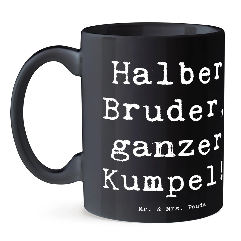 Tasse Spruch Halbbruder Kumpel Tasse, Kaffeetasse, Teetasse, Becher, Kaffeebecher, Teebecher, Keramiktasse, Porzellantasse, Büro Tasse, Geschenk Tasse, Tasse Sprüche, Tasse Motive, Kaffeetassen, Tasse bedrucken, Designer Tasse, Cappuccino Tassen, Schöne Teetassen, Familie, Vatertag, Muttertag, Bruder, Schwester, Mama, Papa, Oma, Opa