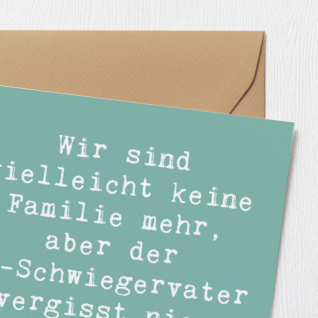 Deluxe Karte Spruch Ex-Schwiegervater Grüße Karte, Grußkarte, Klappkarte, Einladungskarte, Glückwunschkarte, Hochzeitskarte, Geburtstagskarte, Hochwertige Grußkarte, Hochwertige Klappkarte, Familie, Vatertag, Muttertag, Bruder, Schwester, Mama, Papa, Oma, Opa