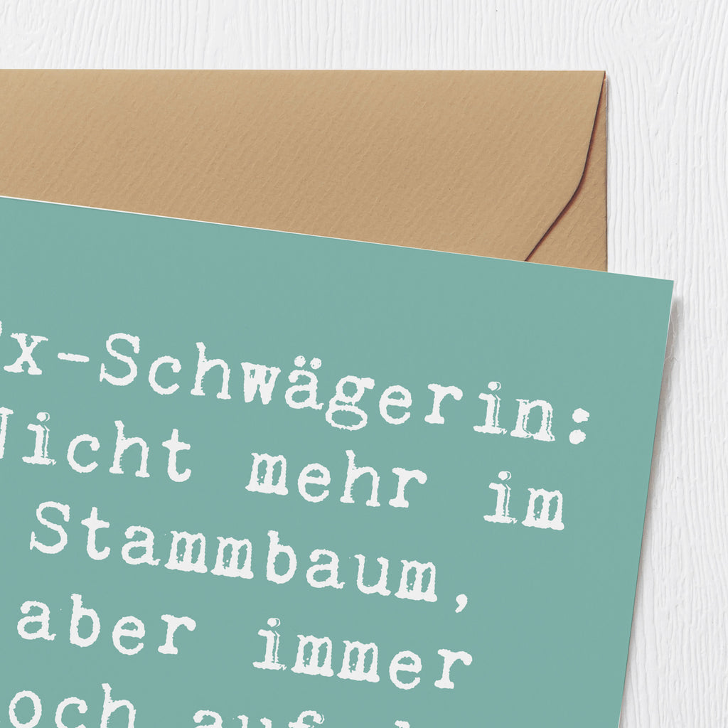 Deluxe Karte Spruch Ex-Schwägerin Karte, Grußkarte, Klappkarte, Einladungskarte, Glückwunschkarte, Hochzeitskarte, Geburtstagskarte, Hochwertige Grußkarte, Hochwertige Klappkarte, Familie, Vatertag, Muttertag, Bruder, Schwester, Mama, Papa, Oma, Opa