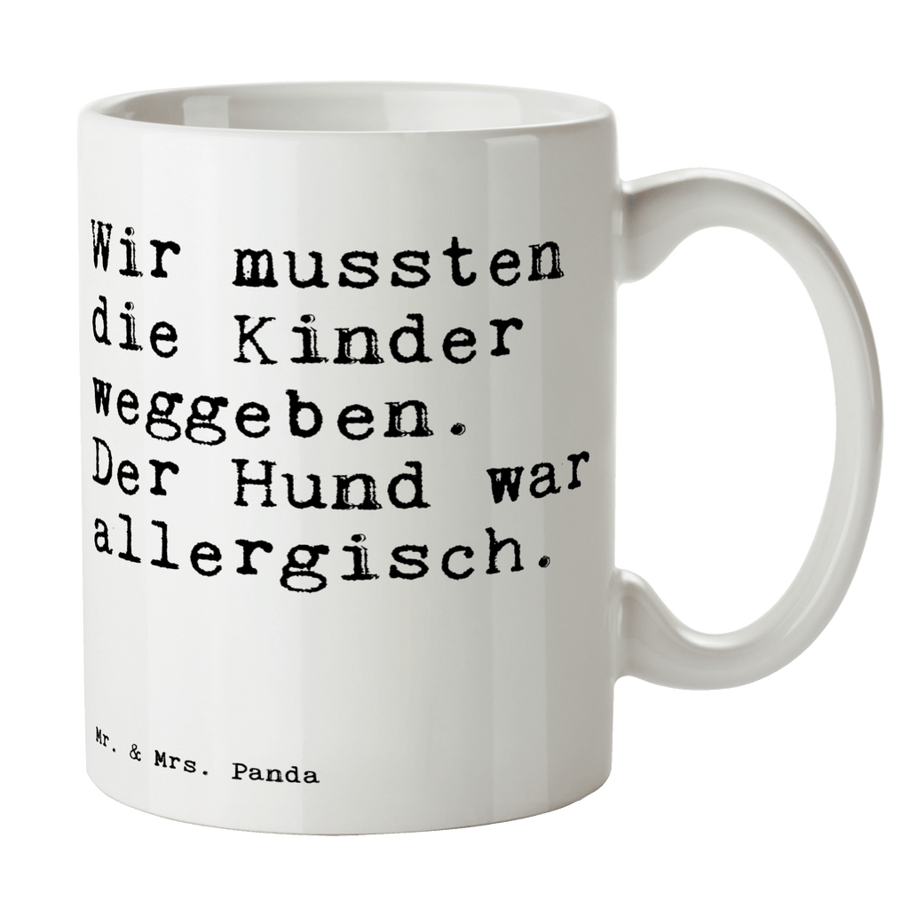 Tasse Wir mussten die Kinder... Tasse, Kaffeetasse, Teetasse, Becher, Kaffeebecher, Teebecher, Keramiktasse, Porzellantasse, Büro Tasse, Geschenk Tasse, Tasse Sprüche, Tasse Motive, Kaffeetassen, Tasse bedrucken, Designer Tasse, Cappuccino Tassen, Schöne Teetassen, Spruch, Sprüche, lustige Sprüche, Weisheiten, Zitate, Spruch Geschenke, Spruch Sprüche Weisheiten Zitate Lustig Weisheit Worte