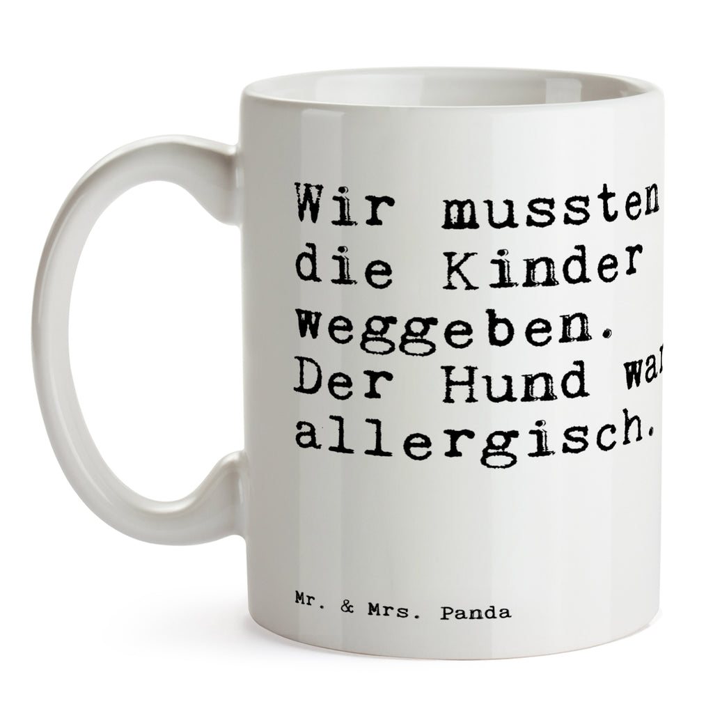 Tasse Wir mussten die Kinder... Tasse, Kaffeetasse, Teetasse, Becher, Kaffeebecher, Teebecher, Keramiktasse, Porzellantasse, Büro Tasse, Geschenk Tasse, Tasse Sprüche, Tasse Motive, Kaffeetassen, Tasse bedrucken, Designer Tasse, Cappuccino Tassen, Schöne Teetassen, Spruch, Sprüche, lustige Sprüche, Weisheiten, Zitate, Spruch Geschenke, Spruch Sprüche Weisheiten Zitate Lustig Weisheit Worte