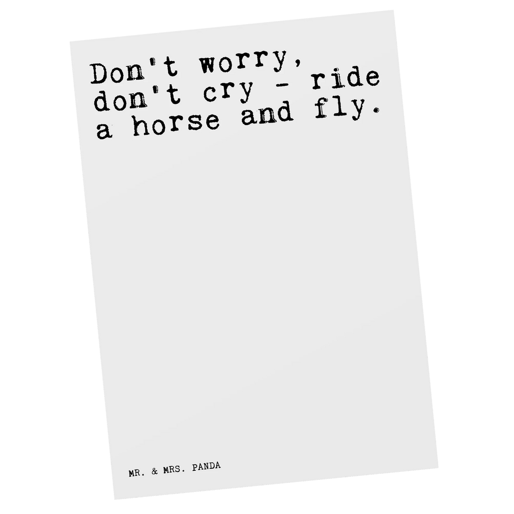 Postkarte Sprüche und Zitate Don't worry, don't cry - ride a horse and fly. Postkarte, Karte, Geschenkkarte, Grußkarte, Einladung, Ansichtskarte, Geburtstagskarte, Einladungskarte, Dankeskarte, Ansichtskarten, Einladung Geburtstag, Einladungskarten Geburtstag, Spruch, Sprüche, lustige Sprüche, Weisheiten, Zitate, Spruch Geschenke, Spruch Sprüche Weisheiten Zitate Lustig Weisheit Worte