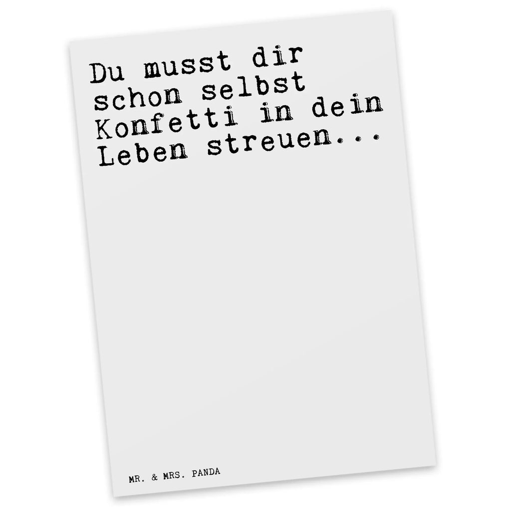 Postkarte Sprüche und Zitate Du musst dir schon selbst Konfetti in dein Leben streuen... Postkarte, Karte, Geschenkkarte, Grußkarte, Einladung, Ansichtskarte, Geburtstagskarte, Einladungskarte, Dankeskarte, Ansichtskarten, Einladung Geburtstag, Einladungskarten Geburtstag, Spruch, Sprüche, lustige Sprüche, Weisheiten, Zitate, Spruch Geschenke, Spruch Sprüche Weisheiten Zitate Lustig Weisheit Worte