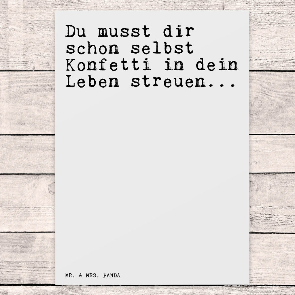 Postkarte Sprüche und Zitate Du musst dir schon selbst Konfetti in dein Leben streuen... Postkarte, Karte, Geschenkkarte, Grußkarte, Einladung, Ansichtskarte, Geburtstagskarte, Einladungskarte, Dankeskarte, Ansichtskarten, Einladung Geburtstag, Einladungskarten Geburtstag, Spruch, Sprüche, lustige Sprüche, Weisheiten, Zitate, Spruch Geschenke, Spruch Sprüche Weisheiten Zitate Lustig Weisheit Worte