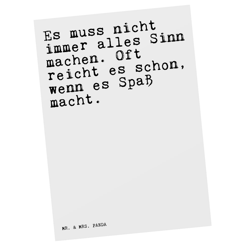 Postkarte Sprüche und Zitate Es muss nicht immer alles Sinn machen. Oft reicht es schon, wenn es Spaß macht. Postkarte, Karte, Geschenkkarte, Grußkarte, Einladung, Ansichtskarte, Geburtstagskarte, Einladungskarte, Dankeskarte, Ansichtskarten, Einladung Geburtstag, Einladungskarten Geburtstag, Spruch, Sprüche, lustige Sprüche, Weisheiten, Zitate, Spruch Geschenke, Spruch Sprüche Weisheiten Zitate Lustig Weisheit Worte