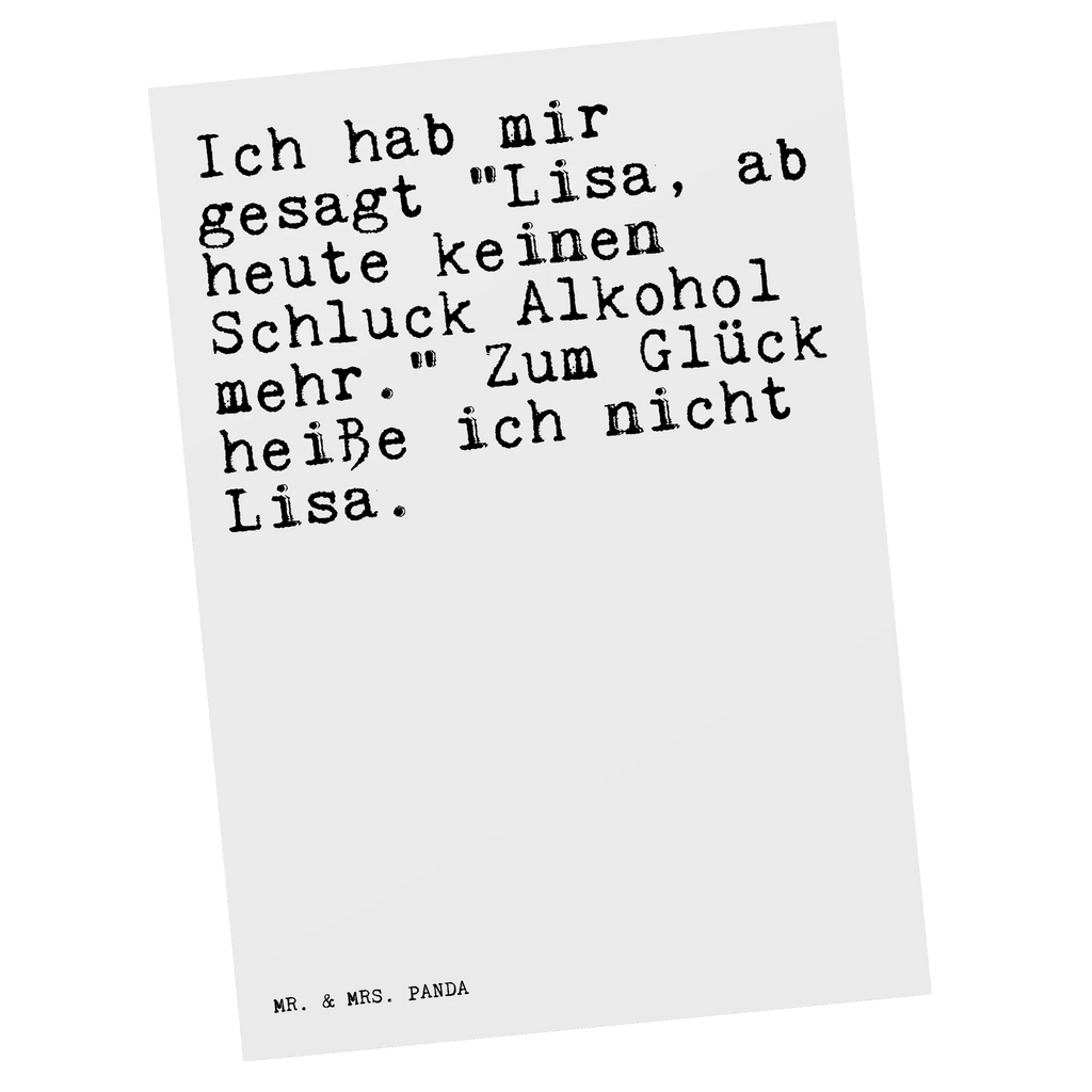 Postkarte Sprüche und Zitate Ich hab mir gesagt "Lisa, ab heute keinen Schluck Alkohol mehr." Zum Glück heiße ich nicht Lisa. Postkarte, Karte, Geschenkkarte, Grußkarte, Einladung, Ansichtskarte, Geburtstagskarte, Einladungskarte, Dankeskarte, Ansichtskarten, Einladung Geburtstag, Einladungskarten Geburtstag, Spruch, Sprüche, lustige Sprüche, Weisheiten, Zitate, Spruch Geschenke, Spruch Sprüche Weisheiten Zitate Lustig Weisheit Worte