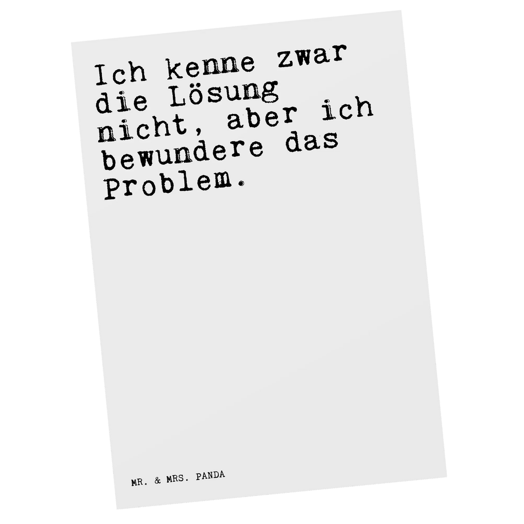 Postkarte Sprüche und Zitate Ich kenne zwar die Lösung nicht, aber ich bewundere das Problem. Postkarte, Karte, Geschenkkarte, Grußkarte, Einladung, Ansichtskarte, Geburtstagskarte, Einladungskarte, Dankeskarte, Ansichtskarten, Einladung Geburtstag, Einladungskarten Geburtstag, Spruch, Sprüche, lustige Sprüche, Weisheiten, Zitate, Spruch Geschenke, Spruch Sprüche Weisheiten Zitate Lustig Weisheit Worte