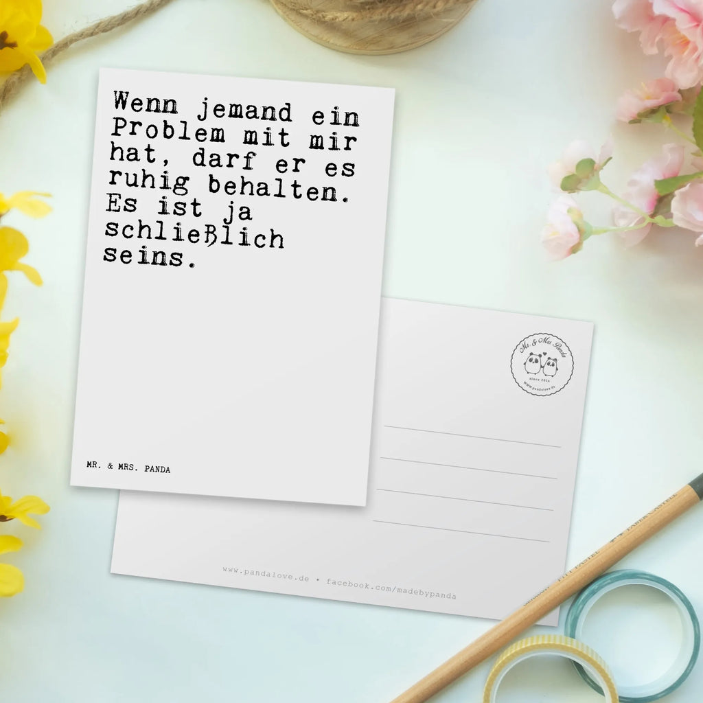 Postkarte Sprüche und Zitate Wenn jemand ein Problem mit mir hat, darf er es ruhig behalten. Es ist ja schließlich seins. Postkarte, Karte, Geschenkkarte, Grußkarte, Einladung, Ansichtskarte, Geburtstagskarte, Einladungskarte, Dankeskarte, Ansichtskarten, Einladung Geburtstag, Einladungskarten Geburtstag, Spruch, Sprüche, lustige Sprüche, Weisheiten, Zitate, Spruch Geschenke, Spruch Sprüche Weisheiten Zitate Lustig Weisheit Worte