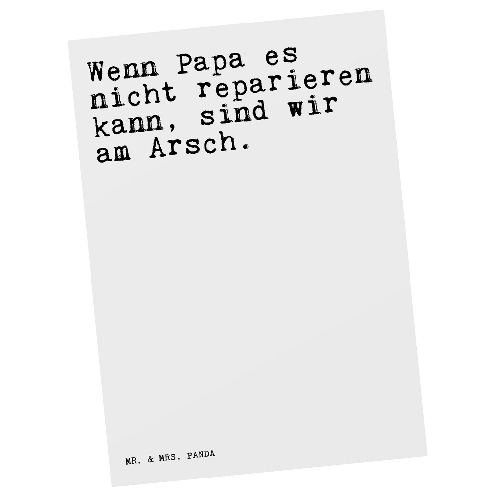 Postkarte Sprüche und Zitate Wenn Papa es nicht reparieren kann, sind wir am Arsch. Postkarte, Karte, Geschenkkarte, Grußkarte, Einladung, Ansichtskarte, Geburtstagskarte, Einladungskarte, Dankeskarte, Ansichtskarten, Einladung Geburtstag, Einladungskarten Geburtstag, Spruch, Sprüche, lustige Sprüche, Weisheiten, Zitate, Spruch Geschenke, Spruch Sprüche Weisheiten Zitate Lustig Weisheit Worte