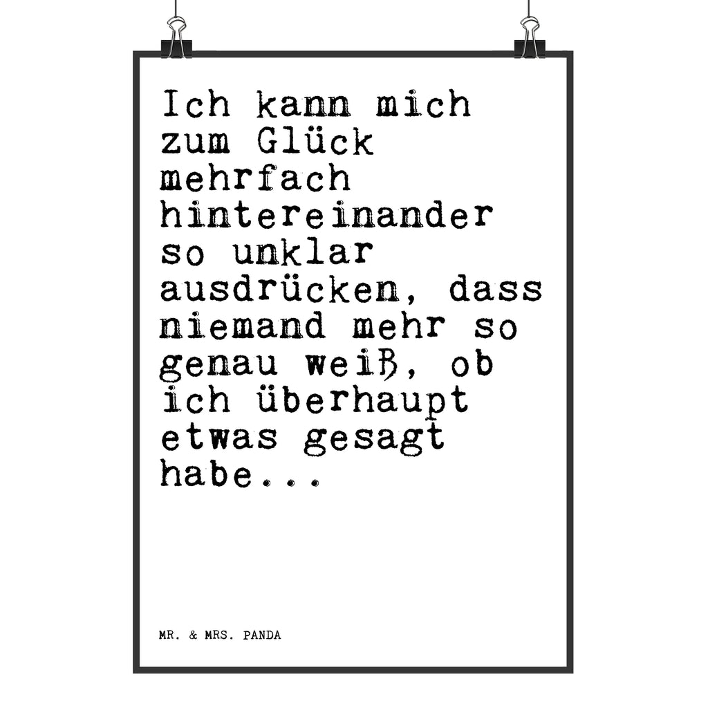 Poster Sprüche und Zitate Ich kann mich zum Glück mehrfach hintereinander so unklar ausdrücken, dass niemand mehr so genau weiß, ob ich überhaupt etwas gesagt habe... Poster, Wandposter, Bild, Wanddeko, Küchenposter, Kinderposter, Wanddeko Bild, Raumdekoration, Wanddekoration, Handgemaltes Poster, Mr. & Mrs. Panda Poster, Designposter, Kunstdruck, Posterdruck, Spruch, Sprüche, lustige Sprüche, Weisheiten, Zitate, Spruch Geschenke, Spruch Sprüche Weisheiten Zitate Lustig Weisheit Worte