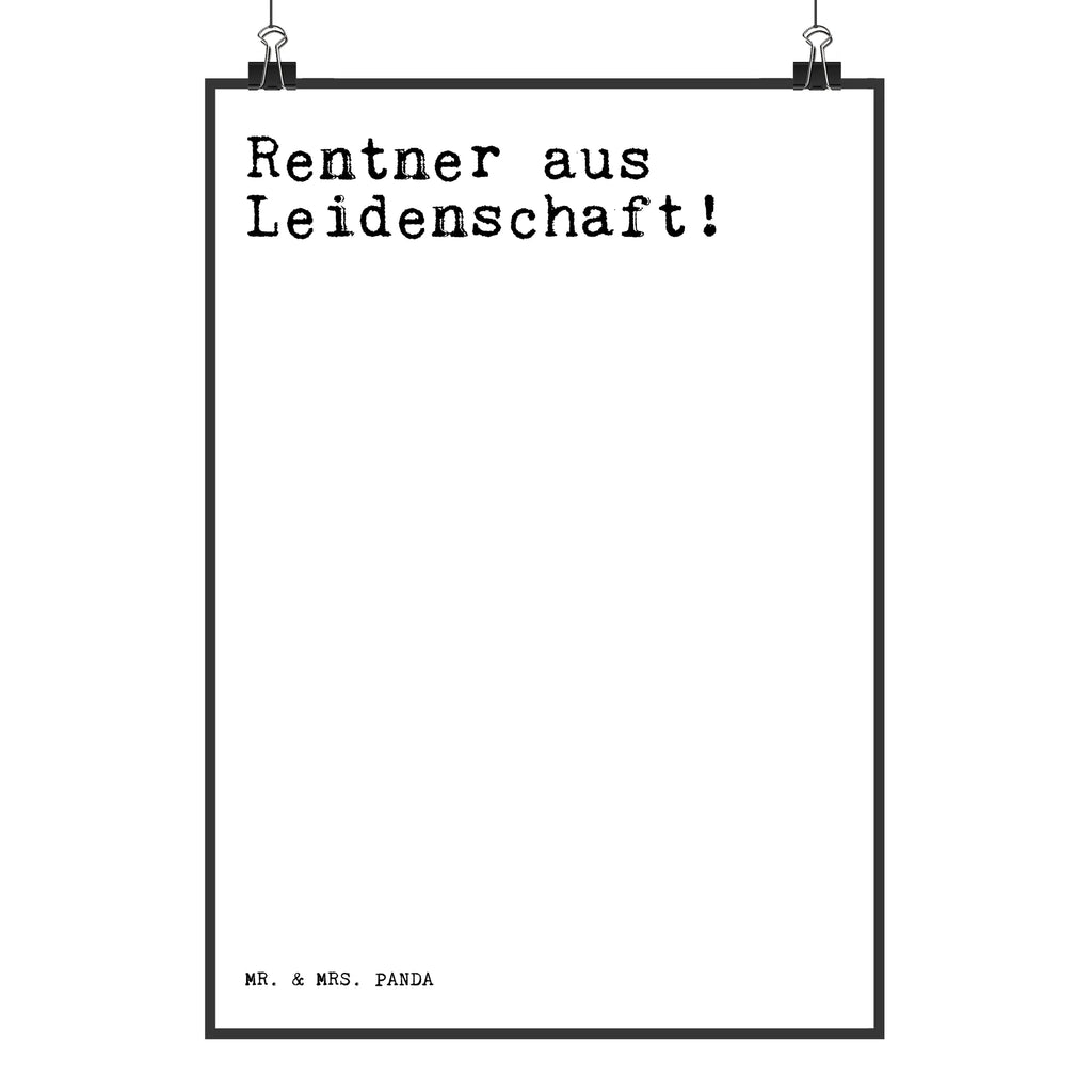 Poster Rentner aus Leidenschaft! Poster, Wandposter, Bild, Wanddeko, Küchenposter, Kinderposter, Wanddeko Bild, Raumdekoration, Wanddekoration, Handgemaltes Poster, Mr. & Mrs. Panda Poster, Designposter, Kunstdruck, Posterdruck, Spruch, Sprüche, lustige Sprüche, Weisheiten, Zitate, Spruch Geschenke, Spruch Sprüche Weisheiten Zitate Lustig Weisheit Worte