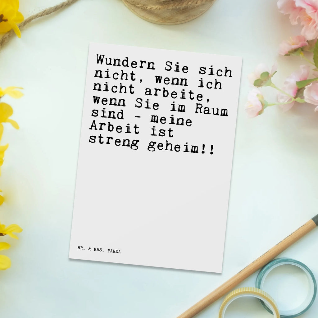 Postkarte Sprüche und Zitate Wundern Sie sich nicht, wenn ich nicht arbeite, wenn Sie im Raum sind - meine Arbeit ist streng geheim!! Postkarte, Karte, Geschenkkarte, Grußkarte, Einladung, Ansichtskarte, Geburtstagskarte, Einladungskarte, Dankeskarte, Ansichtskarten, Einladung Geburtstag, Einladungskarten Geburtstag, Spruch, Sprüche, lustige Sprüche, Weisheiten, Zitate, Spruch Geschenke, Spruch Sprüche Weisheiten Zitate Lustig Weisheit Worte