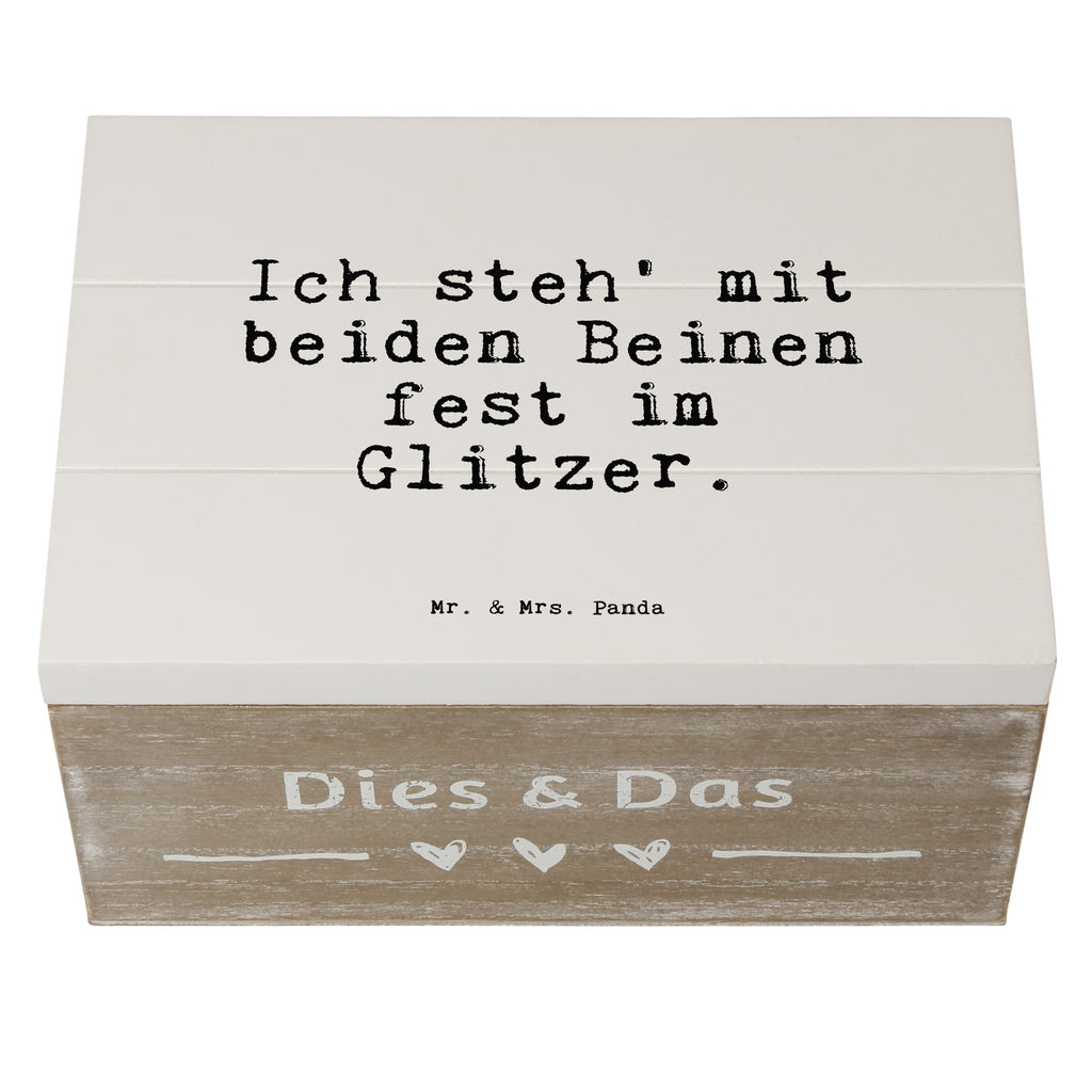 Holzkiste Sprüche und Zitate Ich steh' mit beiden Beinen fest im Glitzer. Holzkiste, Kiste, Schatzkiste, Truhe, Schatulle, XXL, Erinnerungsbox, Erinnerungskiste, Dekokiste, Aufbewahrungsbox, Geschenkbox, Geschenkdose, Spruch, Sprüche, lustige Sprüche, Weisheiten, Zitate, Spruch Geschenke, Spruch Sprüche Weisheiten Zitate Lustig Weisheit Worte