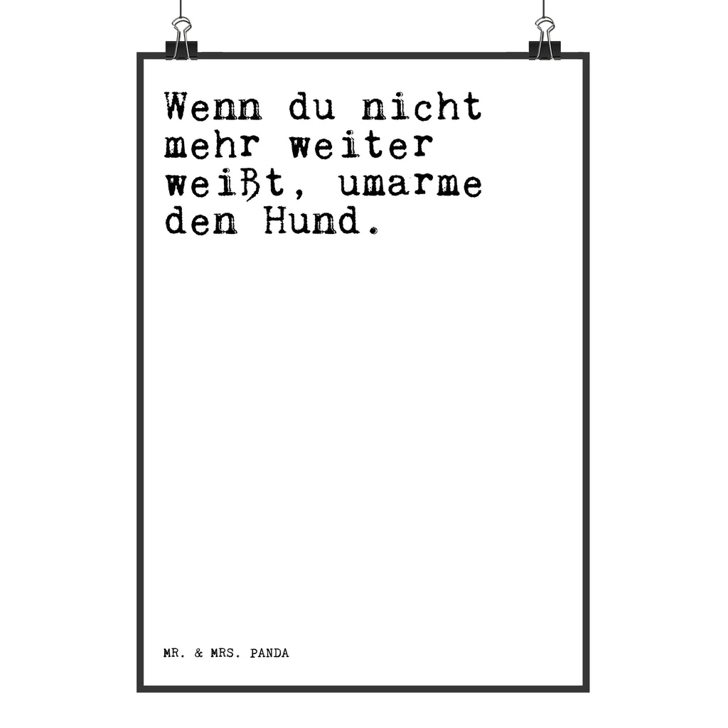 Poster Sprüche und Zitate Wenn du nicht mehr weiter weißt, umarme den Hund. Poster, Wandposter, Bild, Wanddeko, Küchenposter, Kinderposter, Wanddeko Bild, Raumdekoration, Wanddekoration, Handgemaltes Poster, Mr. & Mrs. Panda Poster, Designposter, Kunstdruck, Posterdruck, Spruch, Sprüche, lustige Sprüche, Weisheiten, Zitate, Spruch Geschenke, Spruch Sprüche Weisheiten Zitate Lustig Weisheit Worte