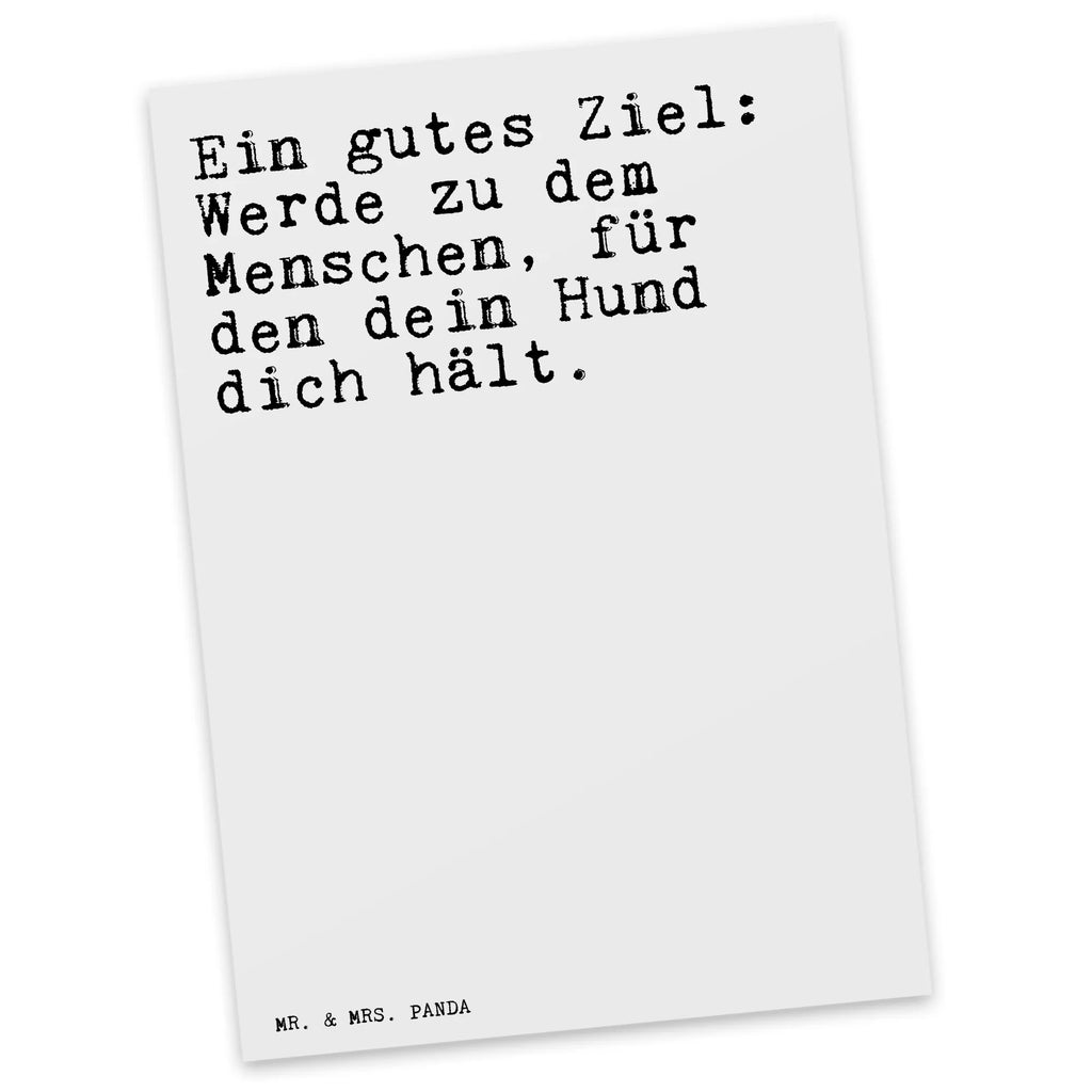 Postkarte Sprüche und Zitate Ein gutes Ziel: Werde zu dem Menschen, für den dein Hund dich hält. Postkarte, Karte, Geschenkkarte, Grußkarte, Einladung, Ansichtskarte, Geburtstagskarte, Einladungskarte, Dankeskarte, Ansichtskarten, Einladung Geburtstag, Einladungskarten Geburtstag, Spruch, Sprüche, lustige Sprüche, Weisheiten, Zitate, Spruch Geschenke, Spruch Sprüche Weisheiten Zitate Lustig Weisheit Worte