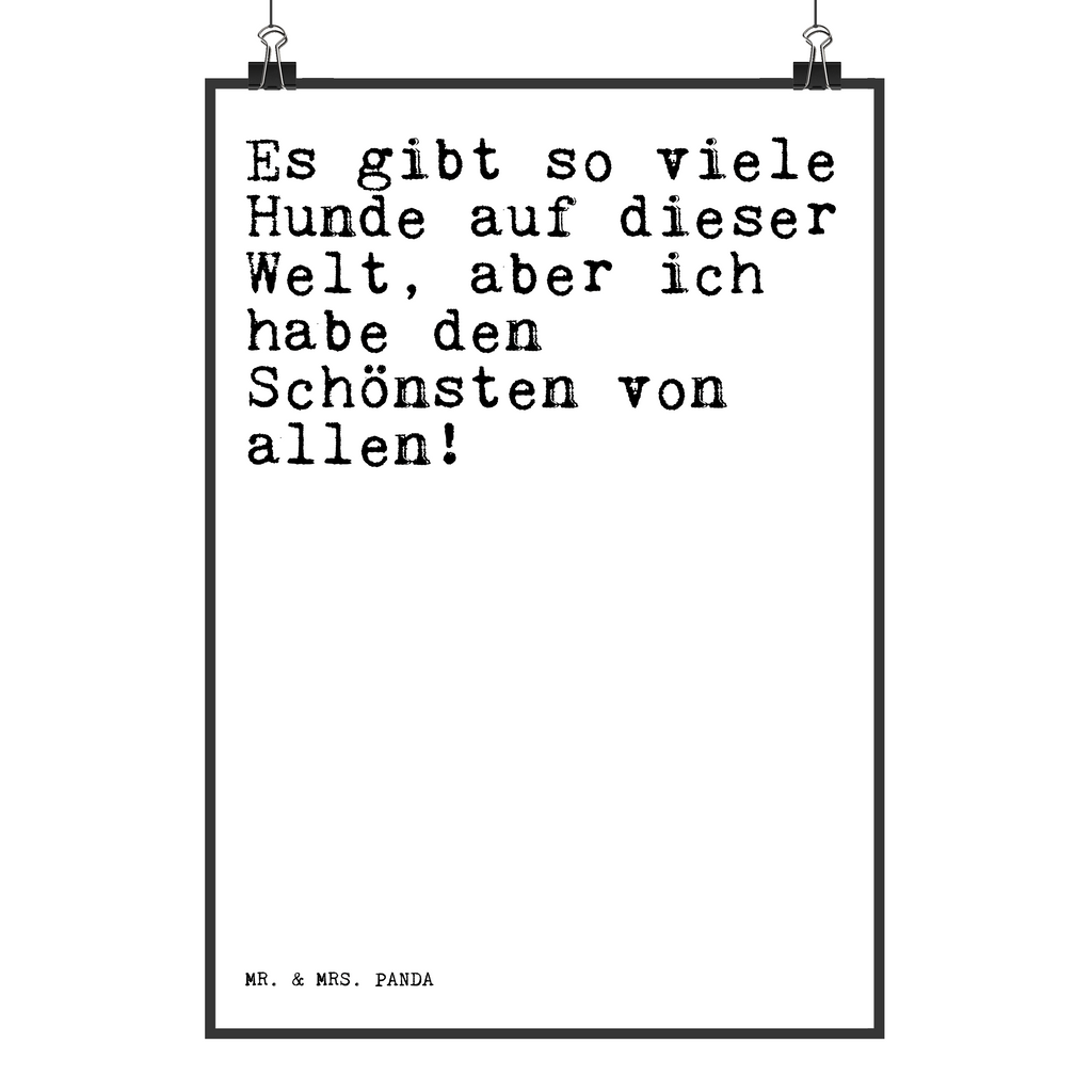 Poster Sprüche und Zitate Es gibt so viele Hunde auf dieser Welt, aber ich habe den Schönsten von allen! Poster, Wandposter, Bild, Wanddeko, Küchenposter, Kinderposter, Wanddeko Bild, Raumdekoration, Wanddekoration, Handgemaltes Poster, Mr. & Mrs. Panda Poster, Designposter, Kunstdruck, Posterdruck, Spruch, Sprüche, lustige Sprüche, Weisheiten, Zitate, Spruch Geschenke, Spruch Sprüche Weisheiten Zitate Lustig Weisheit Worte