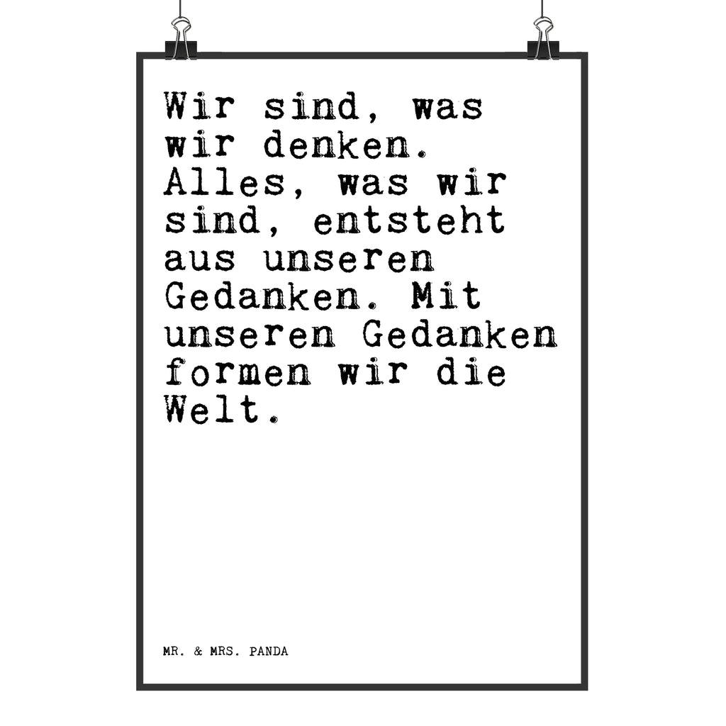 Poster Sprüche und Zitate Wir sind, was wir denken. Alles, was wir sind, entsteht aus unseren Gedanken. Mit unseren Gedanken formen wir die Welt. Poster, Wandposter, Bild, Wanddeko, Küchenposter, Kinderposter, Wanddeko Bild, Raumdekoration, Wanddekoration, Handgemaltes Poster, Mr. & Mrs. Panda Poster, Designposter, Kunstdruck, Posterdruck, Spruch, Sprüche, lustige Sprüche, Weisheiten, Zitate, Spruch Geschenke, Spruch Sprüche Weisheiten Zitate Lustig Weisheit Worte