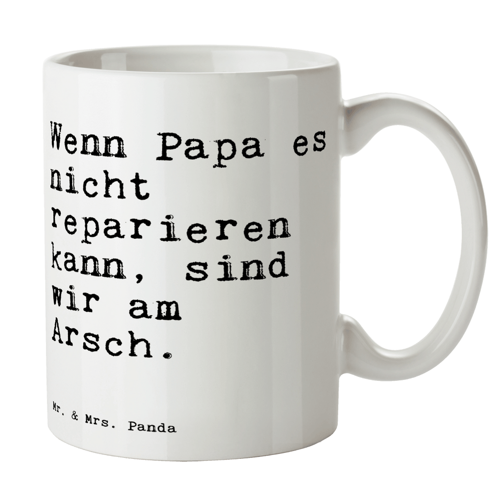 Tasse Wenn Papa es nicht... Tasse, Kaffeetasse, Teetasse, Becher, Kaffeebecher, Teebecher, Keramiktasse, Porzellantasse, Büro Tasse, Geschenk Tasse, Tasse Sprüche, Tasse Motive, Kaffeetassen, Tasse bedrucken, Designer Tasse, Cappuccino Tassen, Schöne Teetassen, Spruch, Sprüche, lustige Sprüche, Weisheiten, Zitate, Spruch Geschenke, Spruch Sprüche Weisheiten Zitate Lustig Weisheit Worte