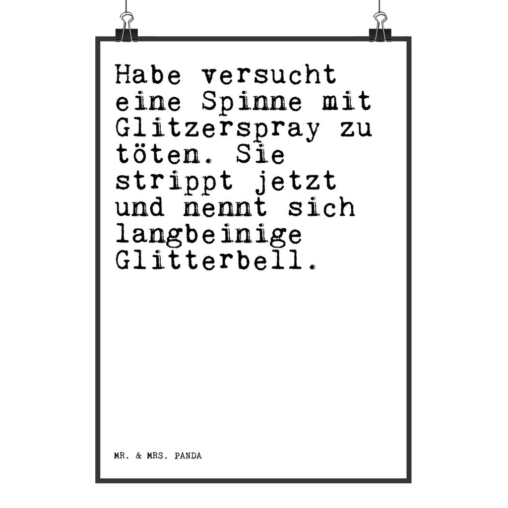 Poster Sprüche und Zitate Habe versucht eine Spinne mit Glitzerspray zu töten. Sie strippt jetzt und nennt sich langbeinige Glitterbell. Poster, Wandposter, Bild, Wanddeko, Küchenposter, Kinderposter, Wanddeko Bild, Raumdekoration, Wanddekoration, Handgemaltes Poster, Mr. & Mrs. Panda Poster, Designposter, Kunstdruck, Posterdruck, Spruch, Sprüche, lustige Sprüche, Weisheiten, Zitate, Spruch Geschenke, Spruch Sprüche Weisheiten Zitate Lustig Weisheit Worte