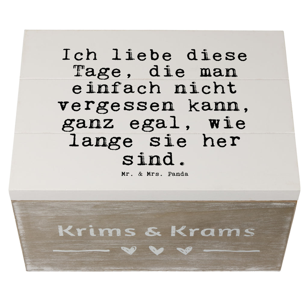 Holzkiste Sprüche und Zitate Ich liebe diese Tage, die man einfach nicht vergessen kann, ganz egal, wie lange sie her sind. Holzkiste, Kiste, Schatzkiste, Truhe, Schatulle, XXL, Erinnerungsbox, Erinnerungskiste, Dekokiste, Aufbewahrungsbox, Geschenkbox, Geschenkdose, Spruch, Sprüche, lustige Sprüche, Weisheiten, Zitate, Spruch Geschenke, Spruch Sprüche Weisheiten Zitate Lustig Weisheit Worte