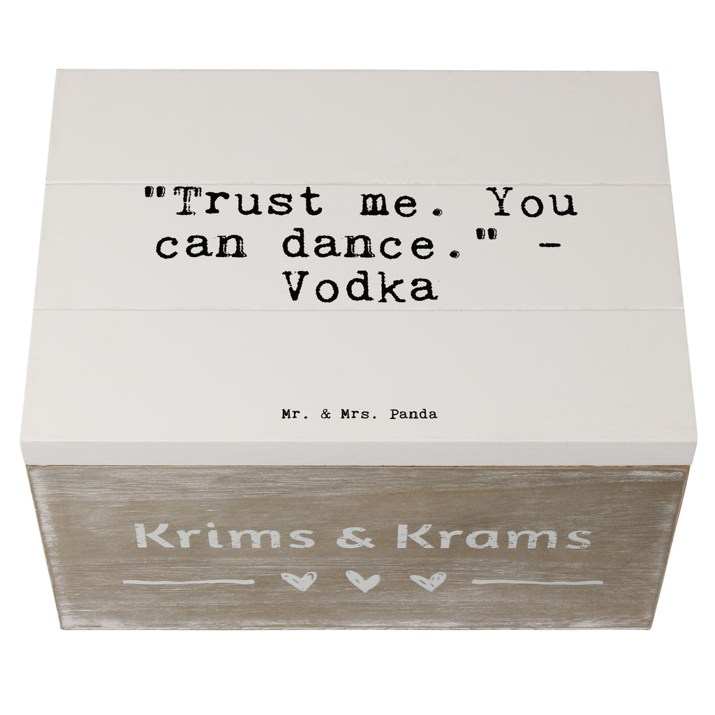 Holzkiste Sprüche und Zitate "Trust me. You can dance." - Vodka Holzkiste, Kiste, Schatzkiste, Truhe, Schatulle, XXL, Erinnerungsbox, Erinnerungskiste, Dekokiste, Aufbewahrungsbox, Geschenkbox, Geschenkdose, Spruch, Sprüche, lustige Sprüche, Weisheiten, Zitate, Spruch Geschenke, Spruch Sprüche Weisheiten Zitate Lustig Weisheit Worte