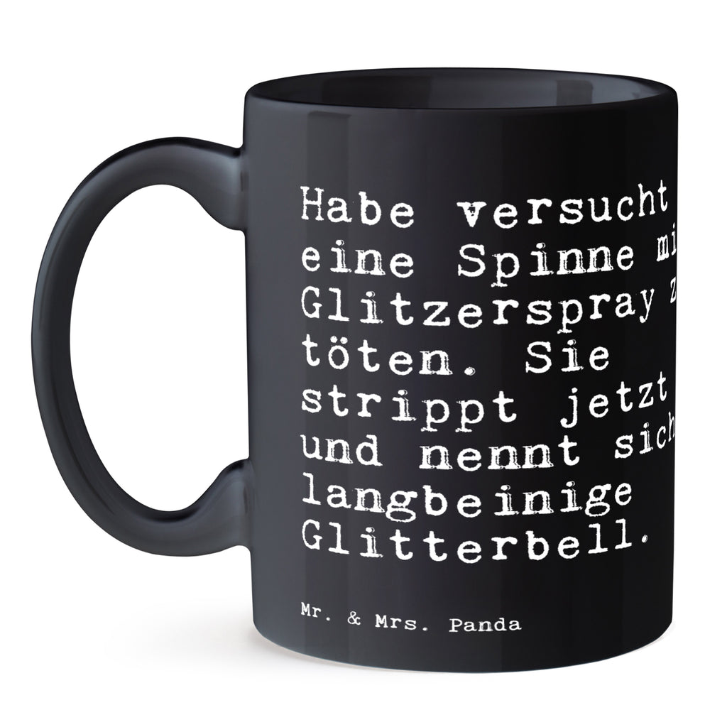 Tasse Sprüche und Zitate Habe versucht eine Spinne mit Glitzerspray zu töten. Sie strippt jetzt und nennt sich langbeinige Glitterbell. Tasse, Kaffeetasse, Teetasse, Becher, Kaffeebecher, Teebecher, Keramiktasse, Porzellantasse, Büro Tasse, Geschenk Tasse, Tasse Sprüche, Tasse Motive, Kaffeetassen, Tasse bedrucken, Designer Tasse, Cappuccino Tassen, Schöne Teetassen, Spruch, Sprüche, lustige Sprüche, Weisheiten, Zitate, Spruch Geschenke, Spruch Sprüche Weisheiten Zitate Lustig Weisheit Worte