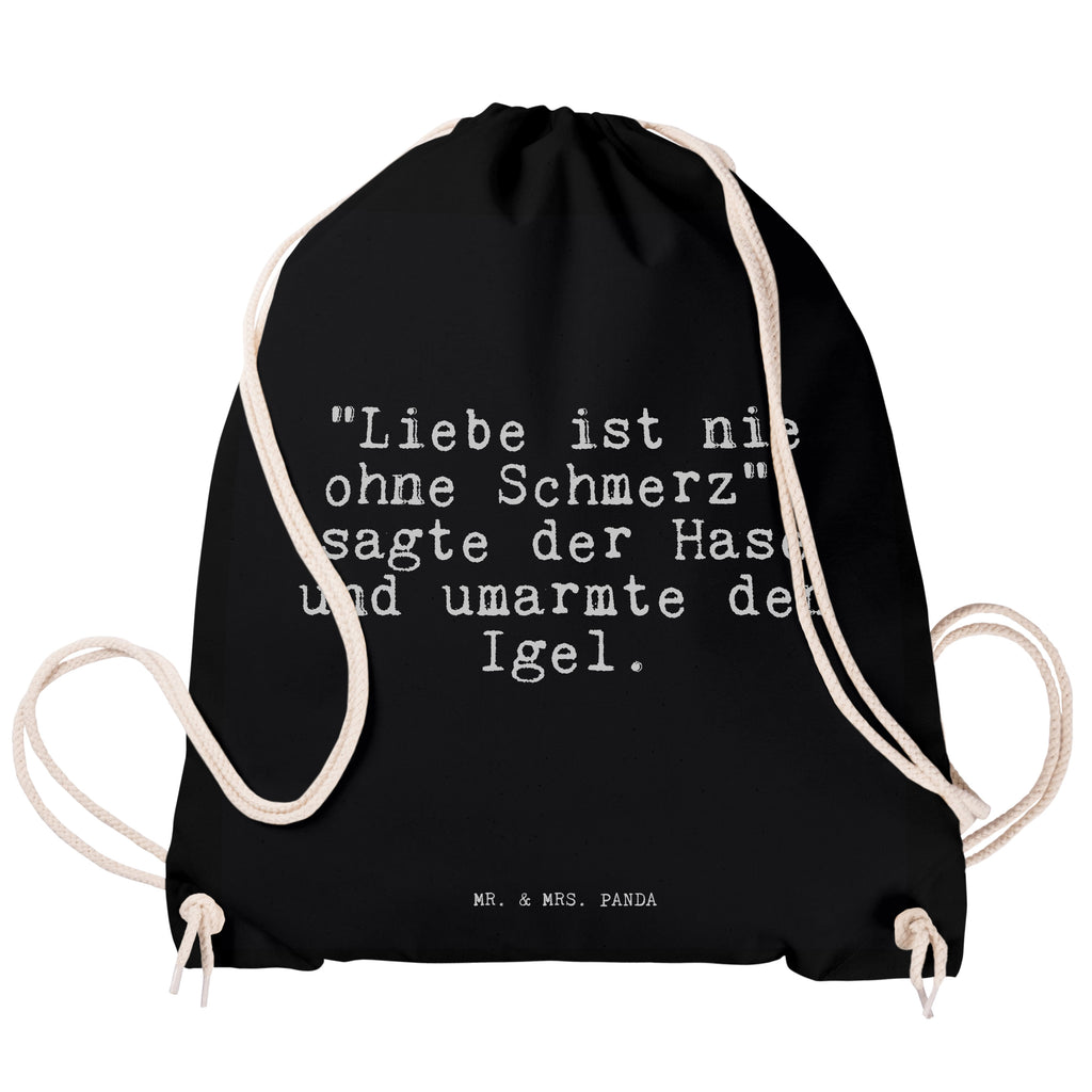 Sportbeutel "Liebe ist nie ohne... Sportbeutel, Turnbeutel, Beutel, Sporttasche, Tasche, Stoffbeutel, Sportbeutel Kinder, Gymsack, Beutel Rucksack, Kleine Sporttasche, Sportzubehör, Turnbeutel Baumwolle, Spruch, Sprüche, lustige Sprüche, Weisheiten, Zitate, Spruch Geschenke, Spruch Sprüche Weisheiten Zitate Lustig Weisheit Worte