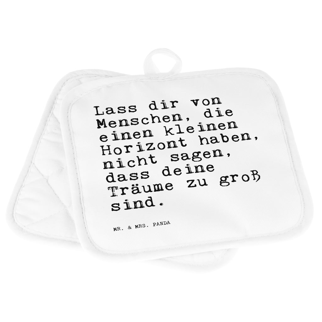 2er Set Topflappen  Sprüche und Zitate Lass dir von Menschen, die einen kleinen Horizont haben, nicht sagen, dass deine Träume zu groß sind. Topflappen, Topfuntersetzer, Ofenhandschuh, Topflappen Set, Topflappen lustig, Topflappen mit Spruch, Spruch, Sprüche, lustige Sprüche, Weisheiten, Zitate, Spruch Geschenke, Spruch Sprüche Weisheiten Zitate Lustig Weisheit Worte