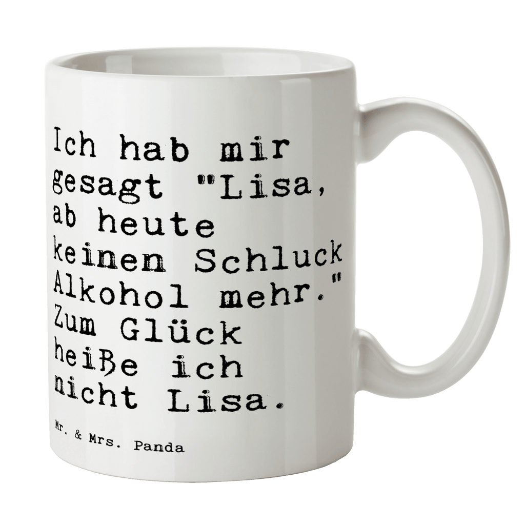 Tasse Sprüche und Zitate Ich hab mir gesagt "Lisa, ab heute keinen Schluck Alkohol mehr." Zum Glück heiße ich nicht Lisa. Tasse, Kaffeetasse, Teetasse, Becher, Kaffeebecher, Teebecher, Keramiktasse, Porzellantasse, Büro Tasse, Geschenk Tasse, Tasse Sprüche, Tasse Motive, Spruch, Sprüche, lustige Sprüche, Weisheiten, Zitate, Spruch Geschenke, Spruch Sprüche Weisheiten Zitate Lustig Weisheit Worte