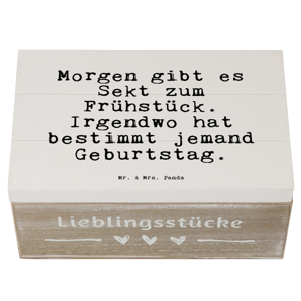 Holzkiste Sprüche und Zitate Morgen gibt es Sekt zum Frühstück. Irgendwo hat bestimmt jemand Geburtstag. Holzkiste, Kiste, Schatzkiste, Truhe, Schatulle, XXL, Erinnerungsbox, Erinnerungskiste, Dekokiste, Aufbewahrungsbox, Geschenkbox, Geschenkdose, Spruch, Sprüche, lustige Sprüche, Weisheiten, Zitate, Spruch Geschenke, Spruch Sprüche Weisheiten Zitate Lustig Weisheit Worte