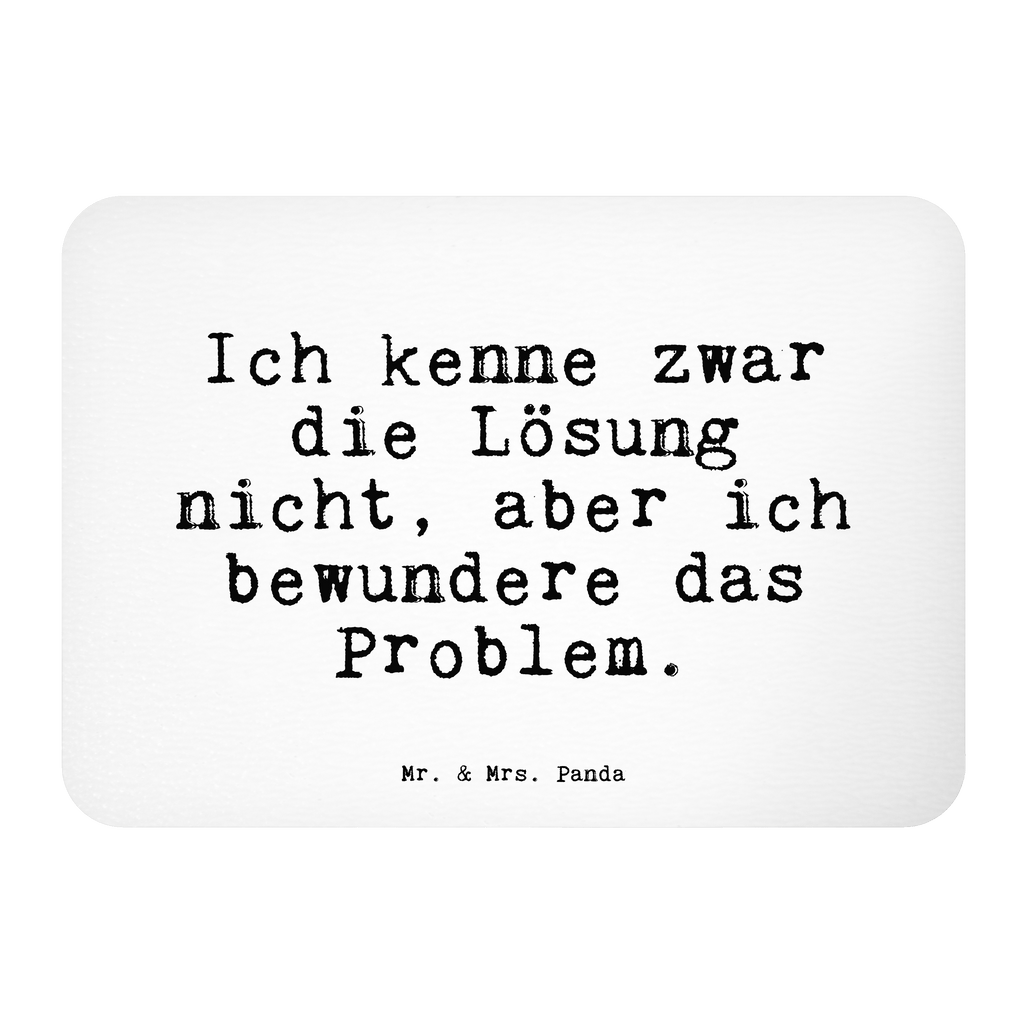 Magnet Sprüche und Zitate Ich kenne zwar die Lösung nicht, aber ich bewundere das Problem. Kühlschrankmagnet, Pinnwandmagnet, Souvenir Magnet, Motivmagnete, Dekomagnet, Whiteboard Magnet, Notiz Magnet, Kühlschrank Dekoration, Spruch, Sprüche, lustige Sprüche, Weisheiten, Zitate, Spruch Geschenke, Spruch Sprüche Weisheiten Zitate Lustig Weisheit Worte